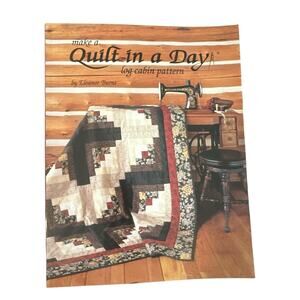 Make a Quilt in a Day : Log Cabin Pattern by Eleanor Burns 2000 Trade Paperback